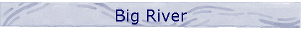 Big River