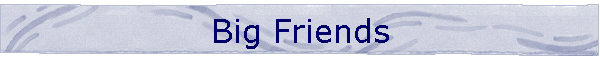 Big Friends