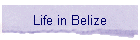 Life in Belize